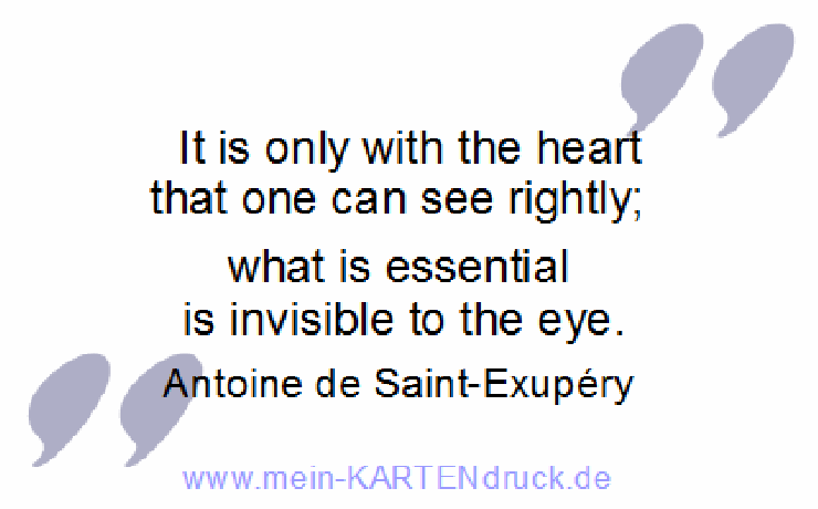 englischer Spruch Exupery: essential  is invisible to the eye