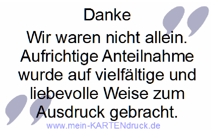 Trauer Danksagung: Danke wir waren nicht allein zum Druck auf Trauerkarte
