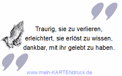 Trauersprüche Ehefrau: Traurig sie zu verlieren, erleichtert..., dankbar...