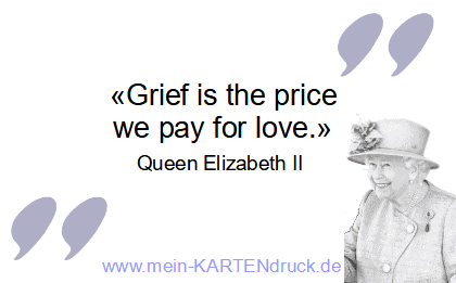 Grief ist the price for love - Queen Elizabeth