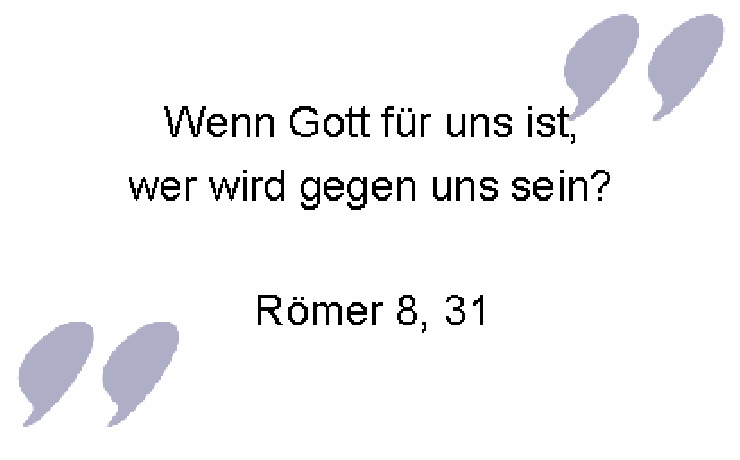 Trostreiches Bibelzitat: Wenn Gott für uns ist..."