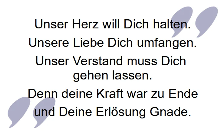 Trauerspruch: deine Kraft war zu Ende und Deine Erlösung Gnade