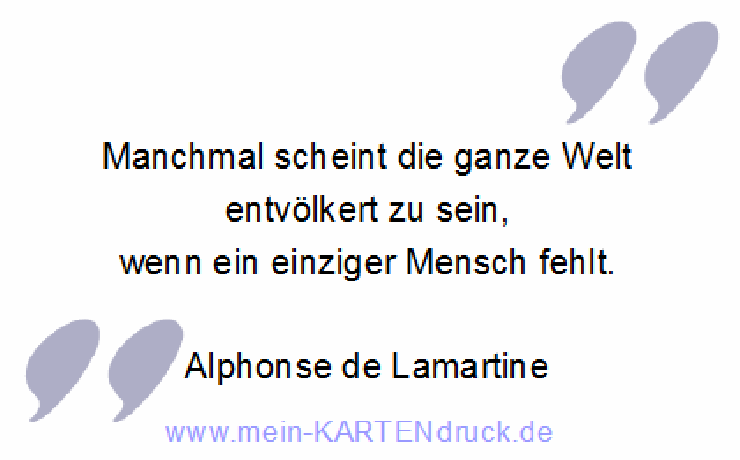 Trauerspruch Lemartine: ganze Welt entvölkert wenn ein Mensch fehlt