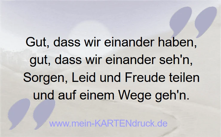 Trauerspruch für Trauerkarte: Gut, dass wir einander haben, Sorgen, Leid teilen
