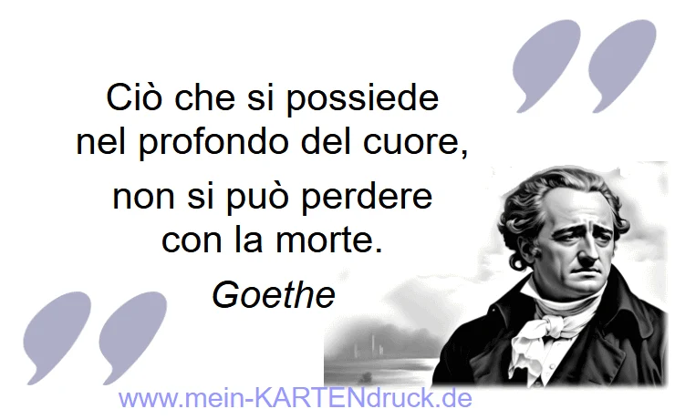Citazione Goethe - Ciò che hai nel profondo del tuo cuore