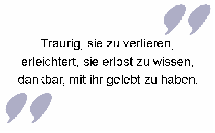 Trauerspruch Traurig, sie zu verlieren, erleichtert, dankbar...