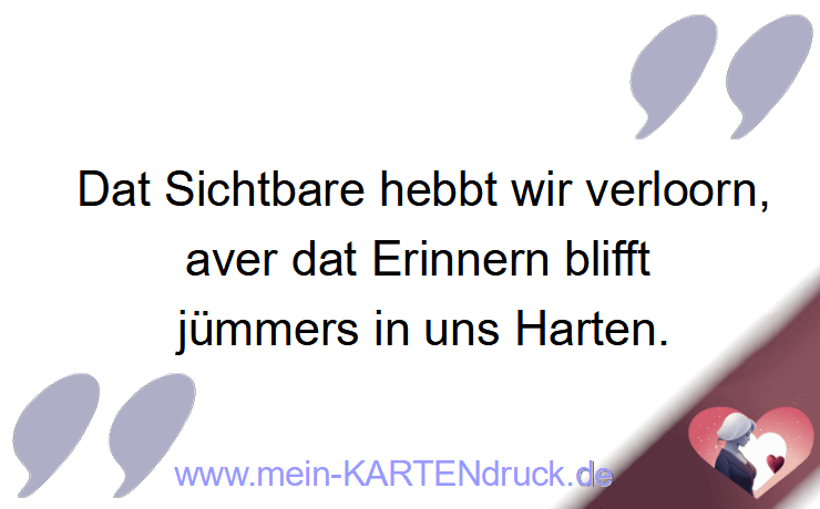 Niederdeutscher Spruch: Dat Erinnern blifft