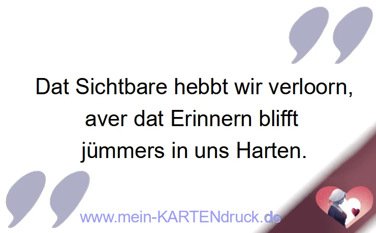Niederdeutscher Spruch: Dat Erinnern blifft