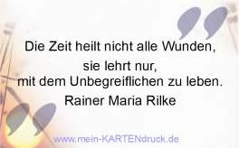 Trauerspruch von Rilke für Danksagung: Die Zeit heilt nicht alle Wunden