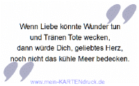 Trauerspruch zur Seebestattung: könnten Tränen Tote wecken, würd dich nicht das Meer bedecken