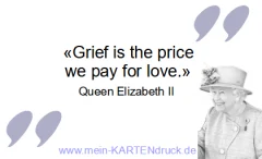 Grief ist the price for love - Queen Elizabeth