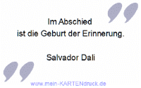 Trauerspruch von Dali für Danksagung: Im Abschied ist die Geburt der Erinnerung.