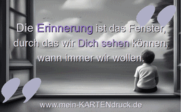 Trauerspruch für Danksagung: Die Erinnerung ist das Fenster...