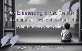 Trauerspruch für Danksagung: Die Erinnerung ist das Fenster...