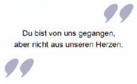 Trauerspruch für Danksagung: Du bist von uns gegangen