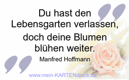 Trauerspruch von M.Hoffmann: Du hast den Lebensgarten velassen