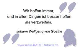 Trauerspruch von Goethe: Wir hoffen immer, besser hoffen als verzweifeln