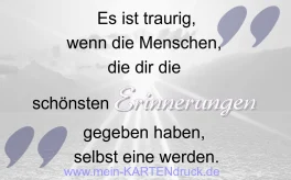 kurzer schöner Trauerspruch: Es ist traurig, wenn Menschen Erinnerungen werden