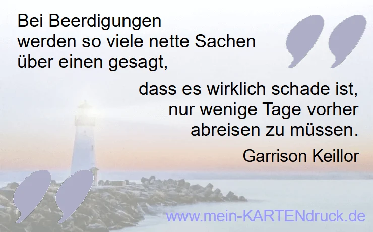 Trauerspruch mit Humor: Schade, dass man Beerdigung verpasst